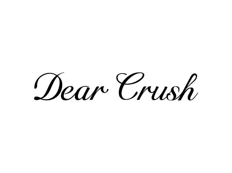 DEAR CRUSH